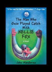 The Man Who Once Played Catch with Nellie Fox : A Novel