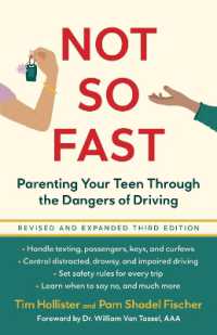 Not So Fast : Parenting Your Teen through the Dangers of Driving （3RD）