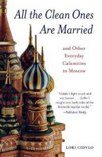 All the Clean Ones Are Married : And Other Everyday Calamities in Moscow