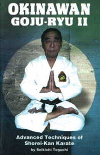 Okinawan Goju-Ryu II : Advanced Techniques of Shorei-Kan Karate