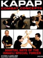 Kapap Combat Concepts : Martial Arts of the Israeli Special Forces (Kapap Combat Concepts: Martial Arts of the Israeli Special Forces)