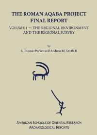 The Roman Aqaba Project : Final Report, Volume 1: the Regional Environment and the Regional Survey (Archaeological Reports)