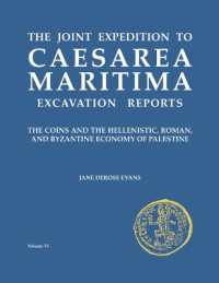 The Joint Expedition to Caesarea Maritima Excavation Reports : The Coins and the Hellenistic, Roman and Byzantine Economy of Palestine (Archaeological Reports)
