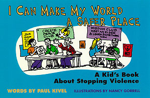 I Can Make My World a Safer Place : A Kid's Book about Stopping Violence