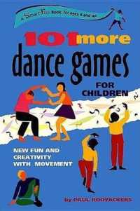 101 More Dance Games for Children : New Fun and Creativity with Movement (Hunter House Smartfun Book) （SPI）