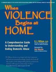 When Violence Begins at Home: A Comprehensive Guide to Understanding and Ending Domestic Abuse （2ND）