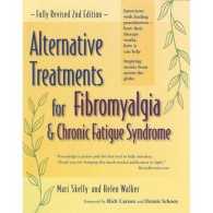 Alternative Treatments for Fibromyalgia and Chronic Fatigue Syndrome （2ND）