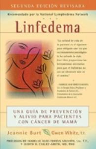 Linfedema / Lymphedema : Una guia de prevencion y sanacion para pacientes con cancer de mama / a Breast Cancer Patient's Guide to Prevention and Heali （2 Revised）