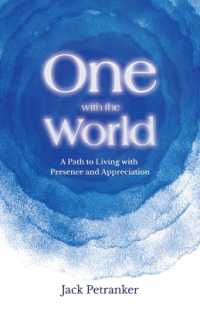 One with the World : A Path to Living with Presence and Appreciation