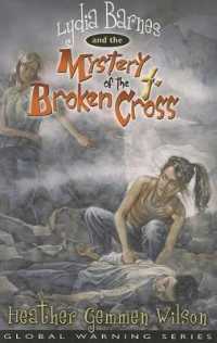 Lydia Barnes and the Mystery of the Broken Cross (Global Warning Series)