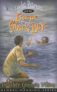 Lydia Barnes and the Escape from Shark Bay (Global Warning)