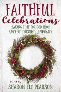 Faithful Celebrations : Making Time for God from Advent through Epiphany (Faithful Celebrations)