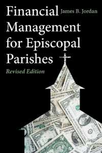 Financial Management for Episcopal Parishes : Revised Edition （2ND）