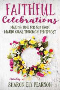 Faithful Celebrations : Making time for God from Mardi Gras through Pentecost (Faithful Celebrations)