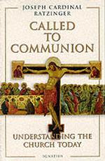 Called to Communion : Understanding the Church Today （3RD）
