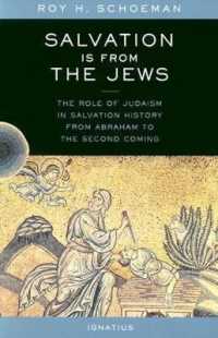 Salvation is from the Jews : The Role of Judaism in Salvation History from Abraham to the Second Coming