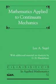 連続体力学への数学の応用<br>Mathematics Applied to Continuum Mechanics (Classics in Applied Mathematics) （Reprint）