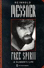 Reinhold Messner, Free Spirit : A Climber's Life （Reprint）