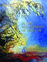 In the Wellsprings of the Ear : Poems New and Selected (In the Wellsprings of the Ear)