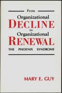 From Organizational Decline to Organizational Renewal : The Phoenix Syndrome
