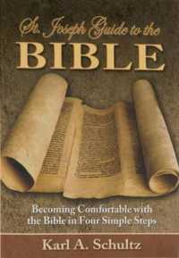 St. Joseph Guide to the Bible : Being Comfortable with the Bible in Four Simple Steps