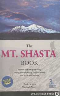 The Mt. Shasta Book : A Guide to Hiking Climbing Skiing, and Exploring the Mountain and Surrounding Area （3 FOL PAP/）