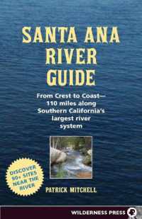 Santa Ana River Guide : From Crest to Coast - 110 miles along Southern California's Largest River System