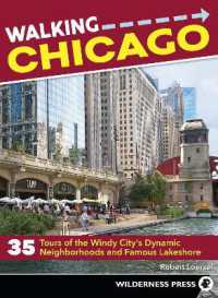 Walking Chicago : 35 Tours of the Windy City's Dynamic Neighborhoods and Famous Lakeshore (Walking) （2ND）