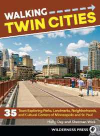 Walking Twin Cities : 35 Tours Exploring Parks, Landmarks, Neighborhoods, and Cultural Centers of Minneapolis and St. Paul (Walking) （3RD）