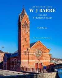 Wj Barre 1830-1867 a Vigorous Mind (Architects of Ulster)