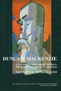 Duncan Mackenzie: A Cautious Canny Highlander and the Palace of Minos at Knossos (BICS Supplement 72) (Bulletin of the Institute of Classical Studies Supplements)