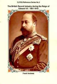 The British Record Industry during the Reign of Edward VII: 1901-1910 (Clpgs Reference Series)
