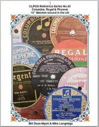 Columbia, Regal and Phoenix : 10 Inch Masters Issued in the UK (Clpgs Reference Series)