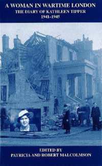 A Woman in Wartime London : The Diary of Kathleen Tipper 1941 - 1945 (London Record Society)