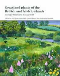 Grassland Plants of the British and Irish Lowlands : ecology, threats and management
