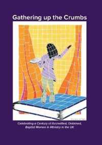Gathering up the Crumbs : Celebrating a Century of Accredited, Ordained, Baptist Women in Ministry in the UK