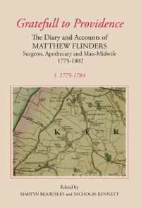 `Gratefull to Providence': The Diary and Accounts of Matthew Flinders, Surgeon, Apothecary and Man-Midwife, 1775-1802 : Volume I: 1775-1784 (Publications of the Lincoln Record Society)