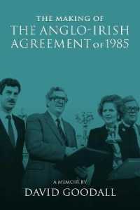 The Making of the Anglo-Irish Agreement of 1985 : A Memoir by David Goodall