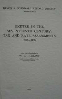 Exeter in the Seventeenth Century : Tax and Rate Assessments 1602-1699 (Devon and Cornwall Record Society)