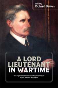 A Lord Lieutenant in Wartime : The Experiences of the Fourth Earl Fortescue during the First World War (Devon and Cornwall Record Society)