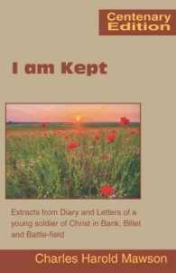 I am Kept : Extracts from Diary and Letters of a Young Soldier of Christ in Bank, Billet and Battle-Field