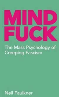 Mind Fuck : The Mass Psychology of Creeping Fascism