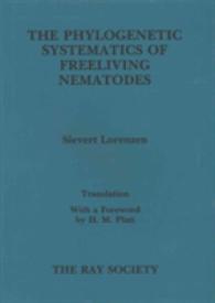 The Phylogenetic Systematics of Freeliving Nematodes (Ray Society)
