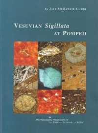 Vesuvian Sigillata at Pompeii (Archaeological Monographs of the British School at Rome)