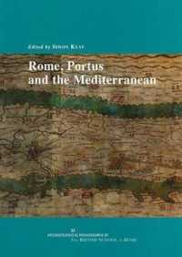 Rome, Portus and the Mediterranean (Archaeological Mnographs of the British School at Rome)