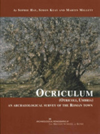 Ocriculum (Otricoli, Umbria) (Archaeological Monographs of the British School at Rome)