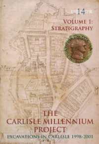 Carlisle Millennium Project - Excavations in Carlisle 1998-2001 Volume 1 (Lancaster Imprints)