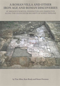 A Roman Villa and Other Iron Age and Roman Discoveries : At Bredon's Norton. Fiddington and Pamington along the Gloucester Security of Supply Pipeline (Oxford Archaeology Monograph)