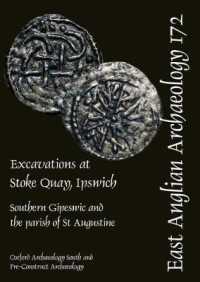 EAA 172: Excavations at Stoke Quay, Ipswich : Southern Gipeswic and the parish of St Augustine (East Anglian Archaeology Monograph)