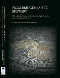 From Bridgehead to Brewery : The Medieval and Post-Medieval Archaeological Remains from Finzel's Reach, Bristol (Oxford Archaeology Monograph)